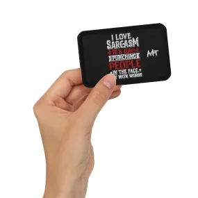 I love sarcasm; it's like punching people in the face, but with words - Embroidered patches
